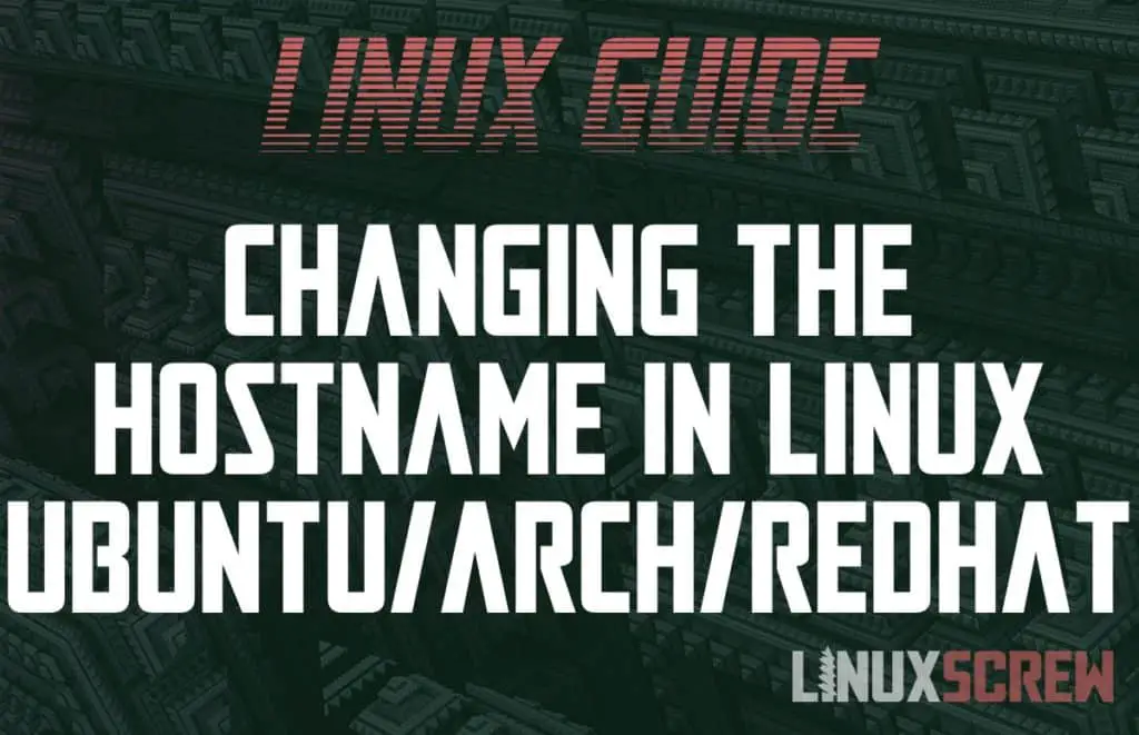 How To Change The Hostname In Linux Debian Ubuntu Arch Redhat