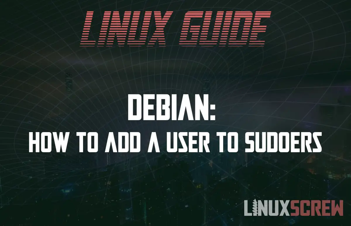 Debian How To Add A User To Sudoers