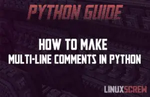 How to make multi line comments in Python