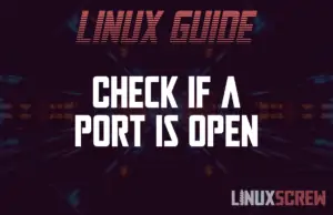 Check if a Network Port is Open in Linux