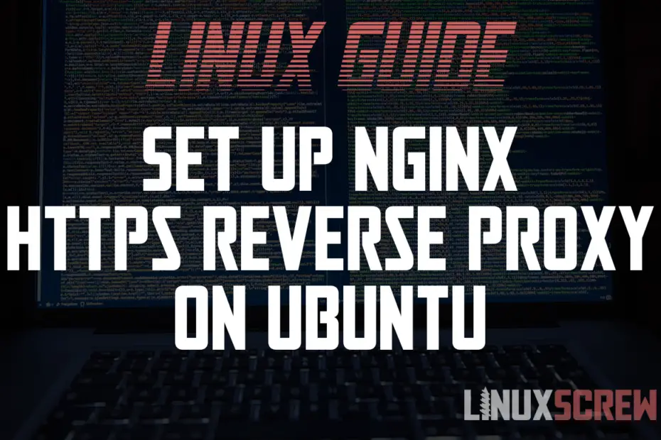 Set Up Nginx HTTPs Reverse Proxy on Ubuntu