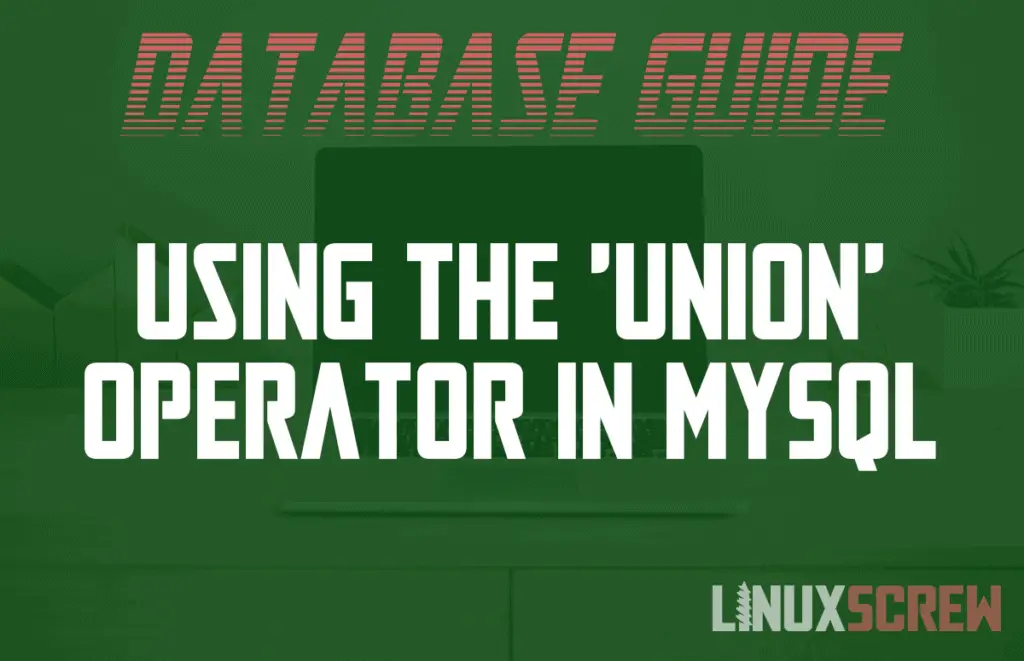 Using The 'UNION' Operator In MySQL And MariaDB