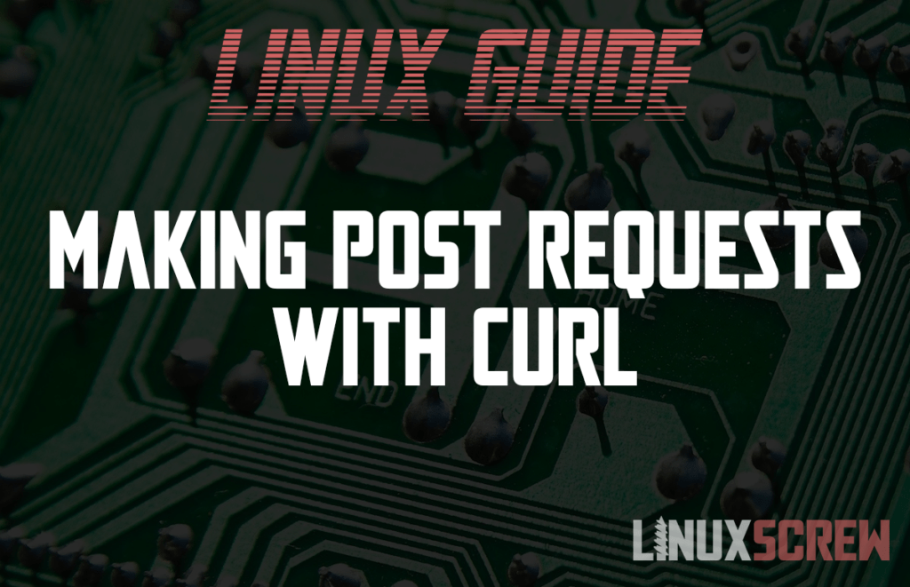 Making POST Requests with cURL
