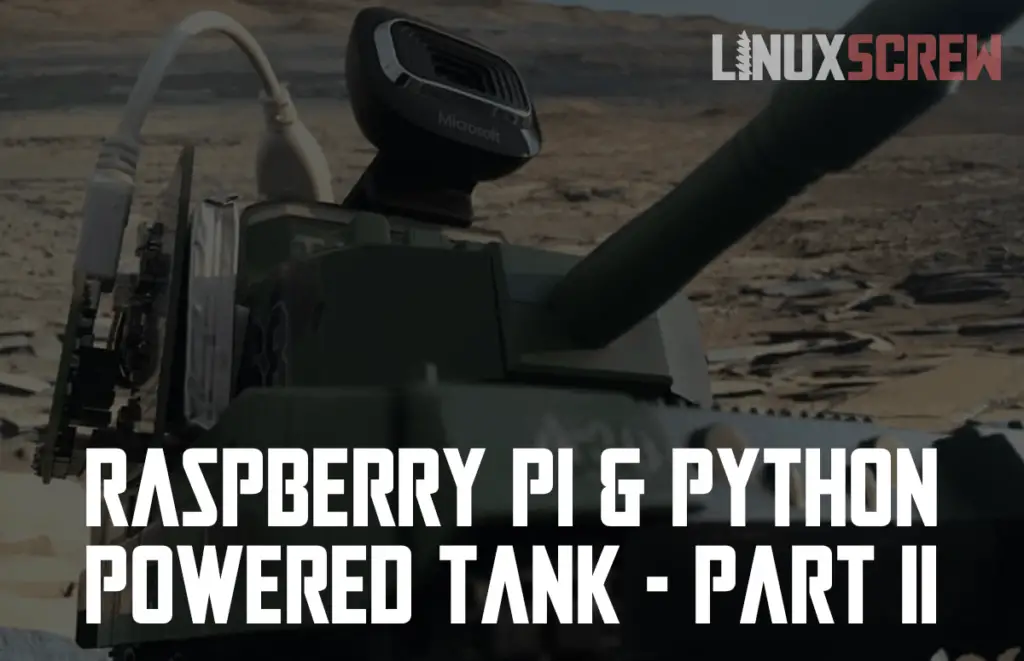 Raspberry Pi & Python Powered Tank - Part II