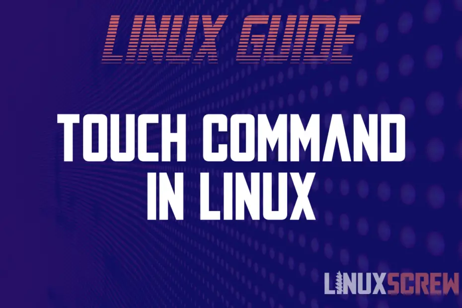 Touch command in linux and bash with examples 