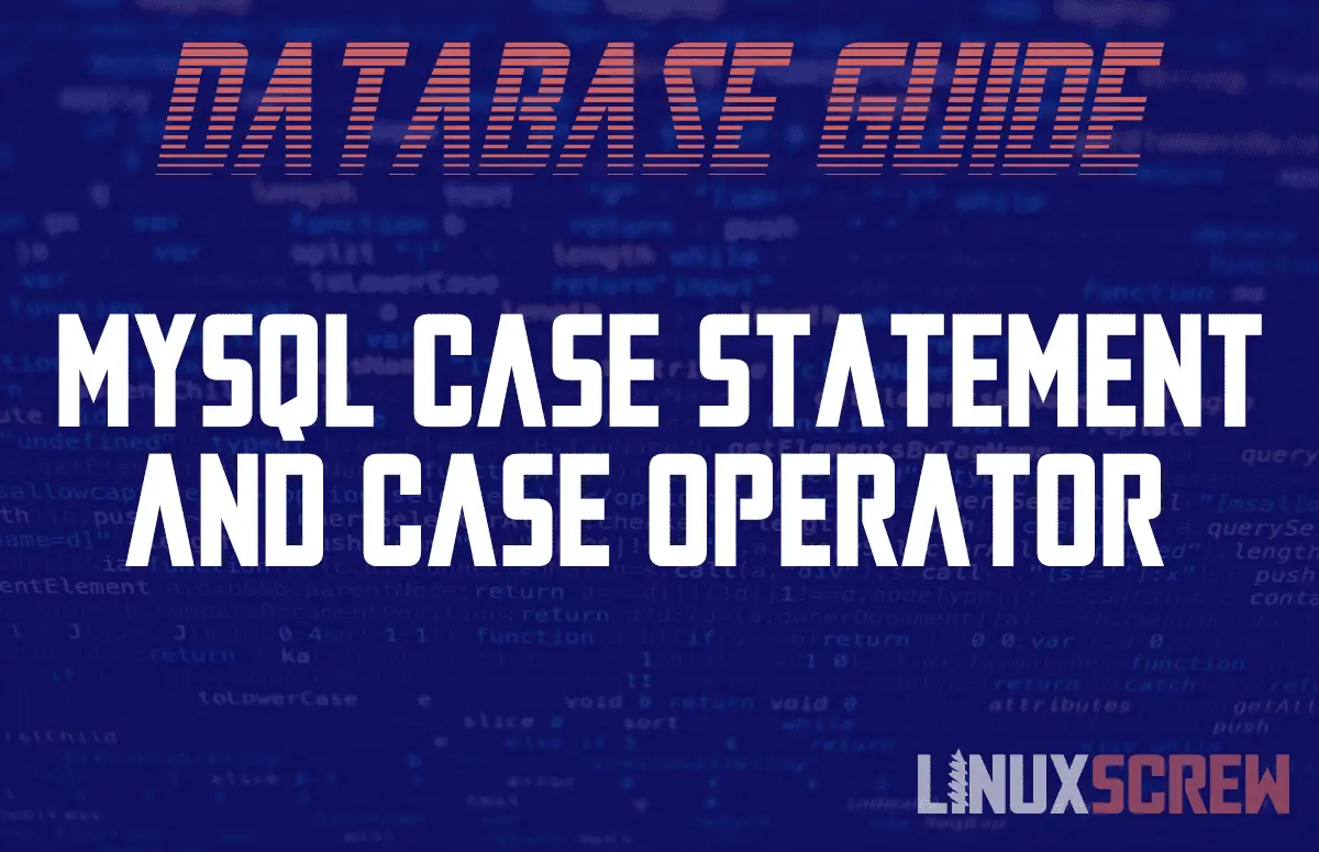 MySQL CASE Statement and CASE Operator