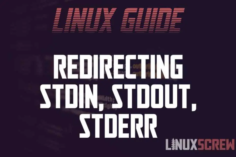 Redirect stdin, stdout, stderr in Linux & Bash