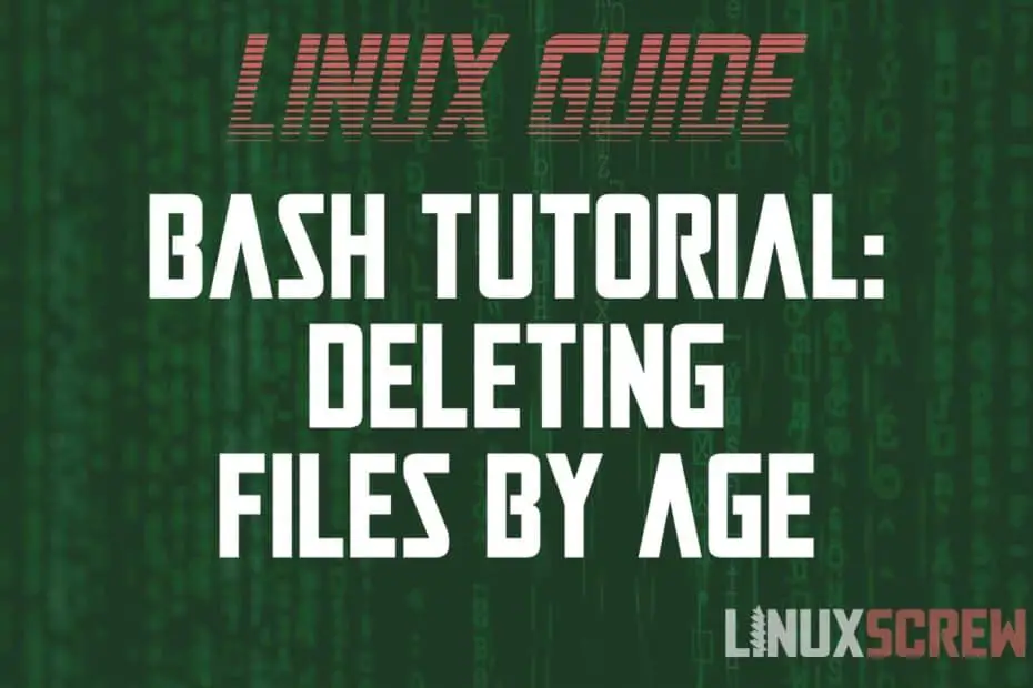 Bash Deleting Files Older Than X
