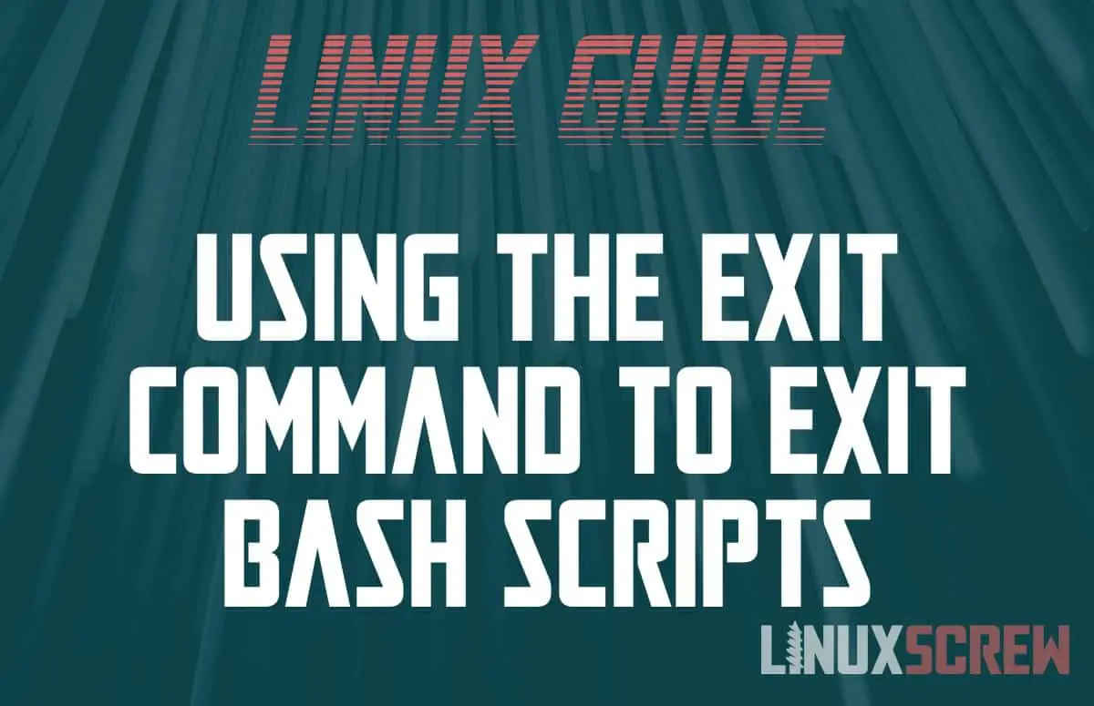 Exiting Bash Scripts With The Exit Command With Examples