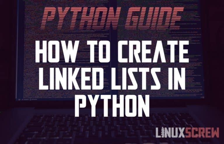 Linked Lists in Python - How to Use Them, With Examples