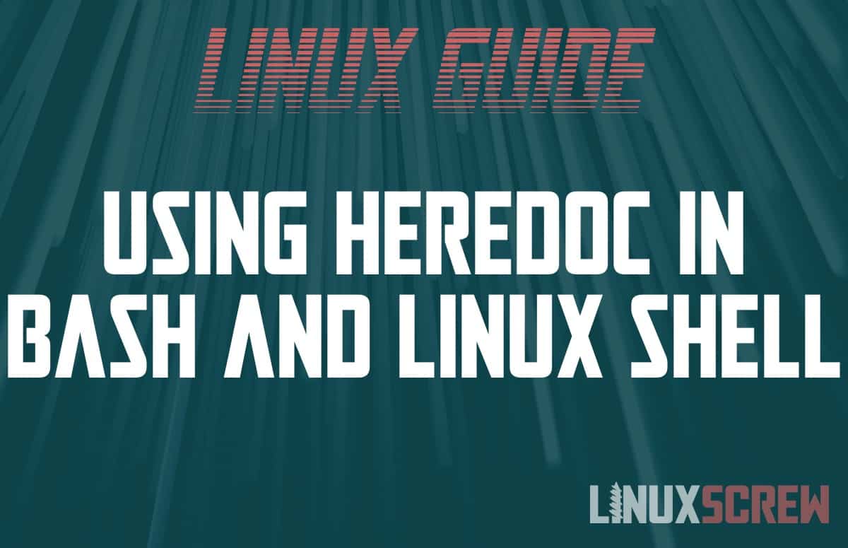 Heredoc (Here Documents) In Bash And Linux Shell - Tutorial