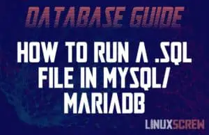 How to Run a SQL File in MySQL/MariaDB on Linux/Ubuntu