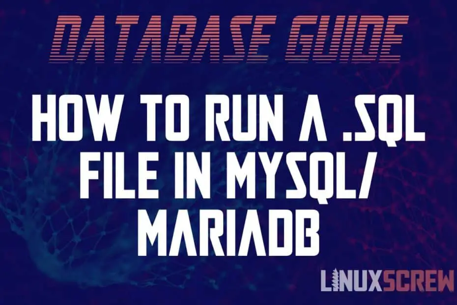 How to Run a SQL File in MySQL/MariaDB on Linux/Ubuntu