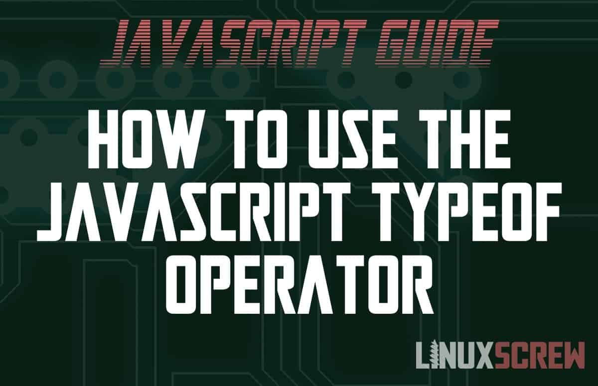 Check Type Of Variable In JavaScript With Typeof Examples 