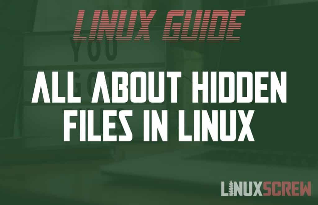 How To View and Create Hidden Files in Linux