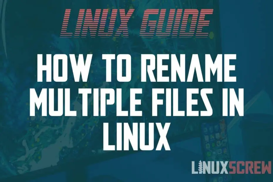 Linux rename multiple files