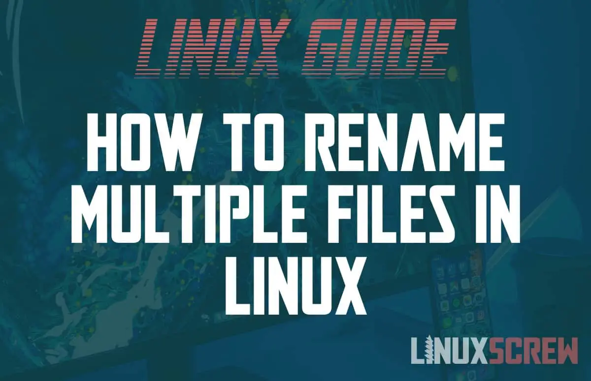 Linux rename multiple files