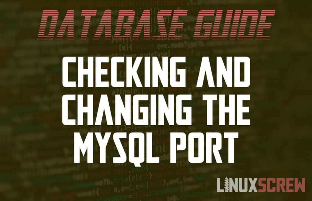 Default MySQL/MariaDB Port, Finding It, Changing It
