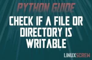 Python - Check if File/Directory Writable