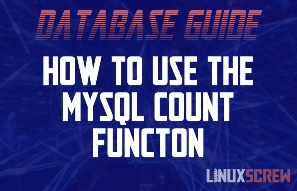 How To Use The MySQL/MariaDB COUNT Function, With Examples