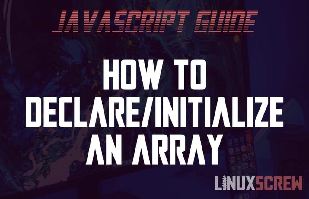 The Best Way to Declare an Array in JavaScript