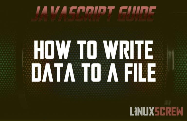 How to Write to a File Using JavaScript, With Examples