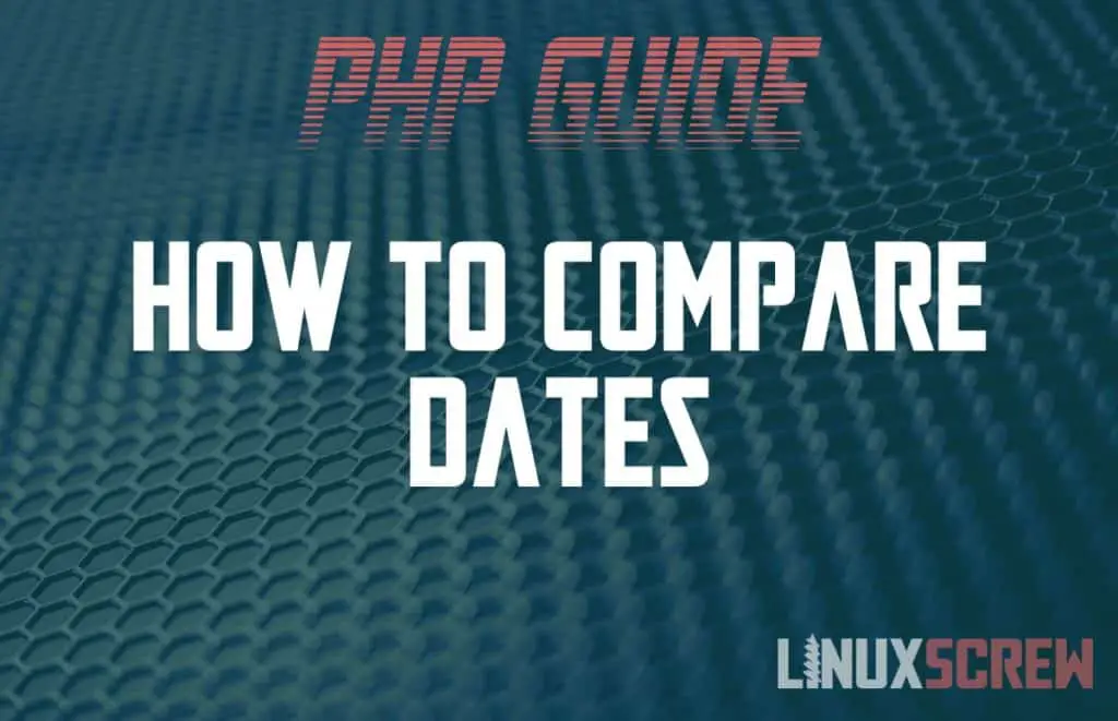 How to Compare Dates in PHP, With Examples
