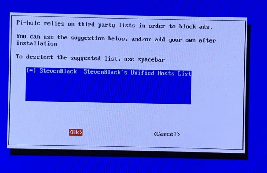 Pi-Hole requires a block list (which lists all known sources of ads) to work. One is suggested, so select it and continue.