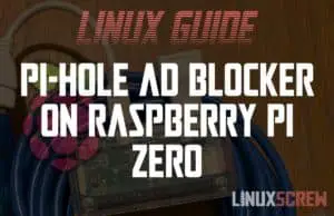 Installing Pi-Hole Ad Blocker on Raspberry Pi Zero