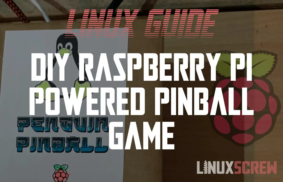 Raspberry Pi Powered Pinball