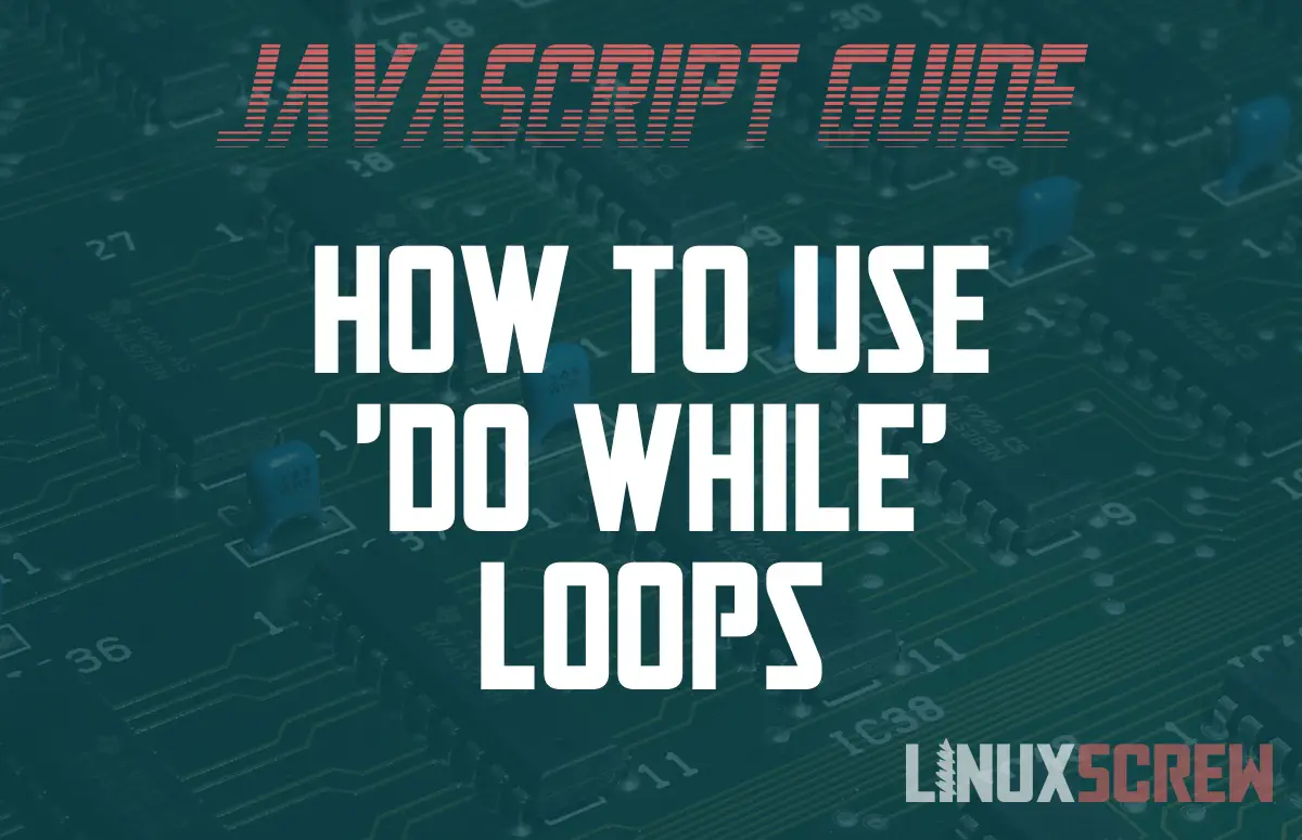 how-to-use-the-javascript-do-while-loop-with-examples