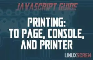 JavaScript Print to Printer, Console, Page