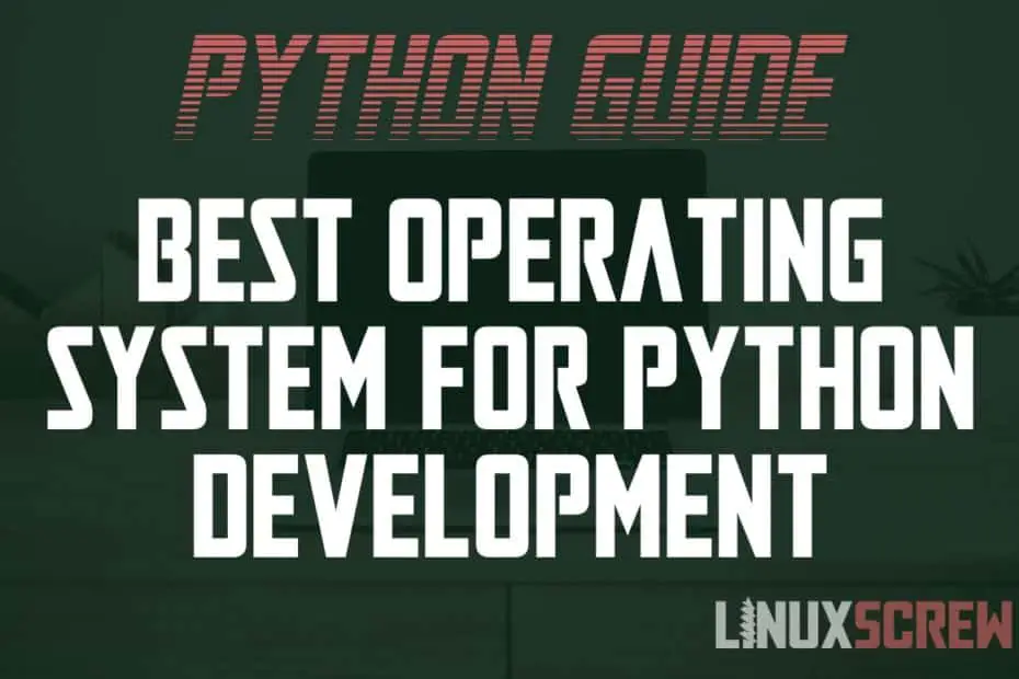 Which Operating System is Best for Python