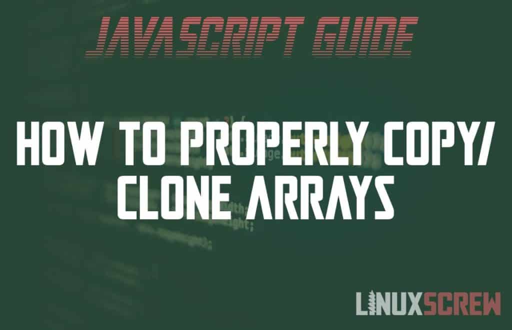 Copy/Clone An Array Or Object In JavaScript The Right Way [Examples]