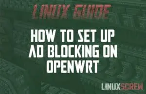 Setting Up Adblock Ad Blocking on OpenWRT