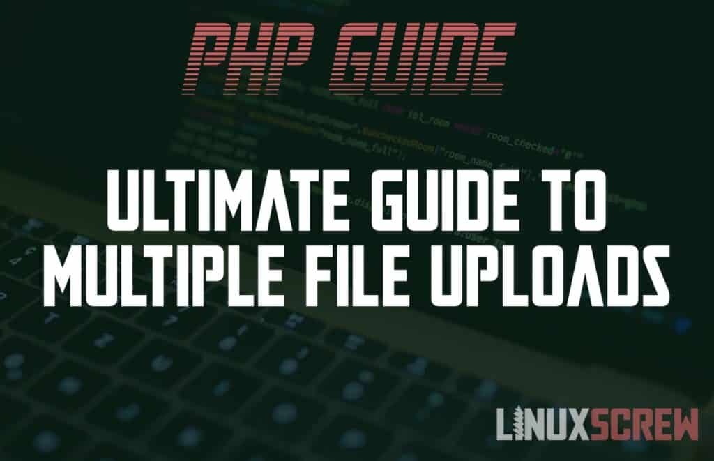 Ultimate Guide to Uploading Multiple Files With PHP [Examples]