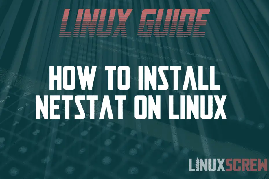 How to Install and Use Netstat on Linux