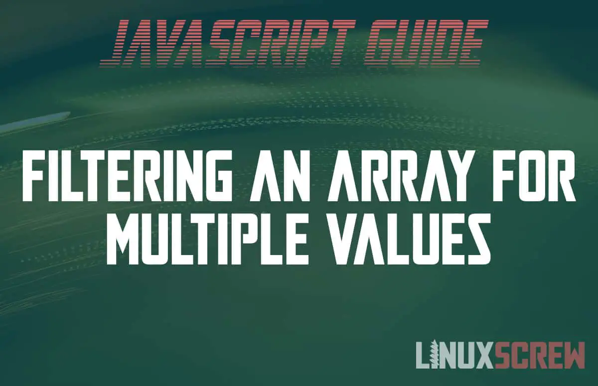 JavaScript filter array using multiple conditions/values