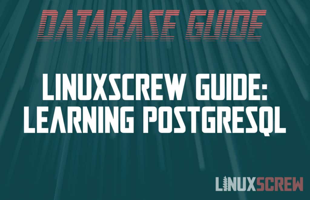 LinuxScrew Guide For Developers Learning PostgreSQL