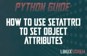 Python use setattr() to set object attributes