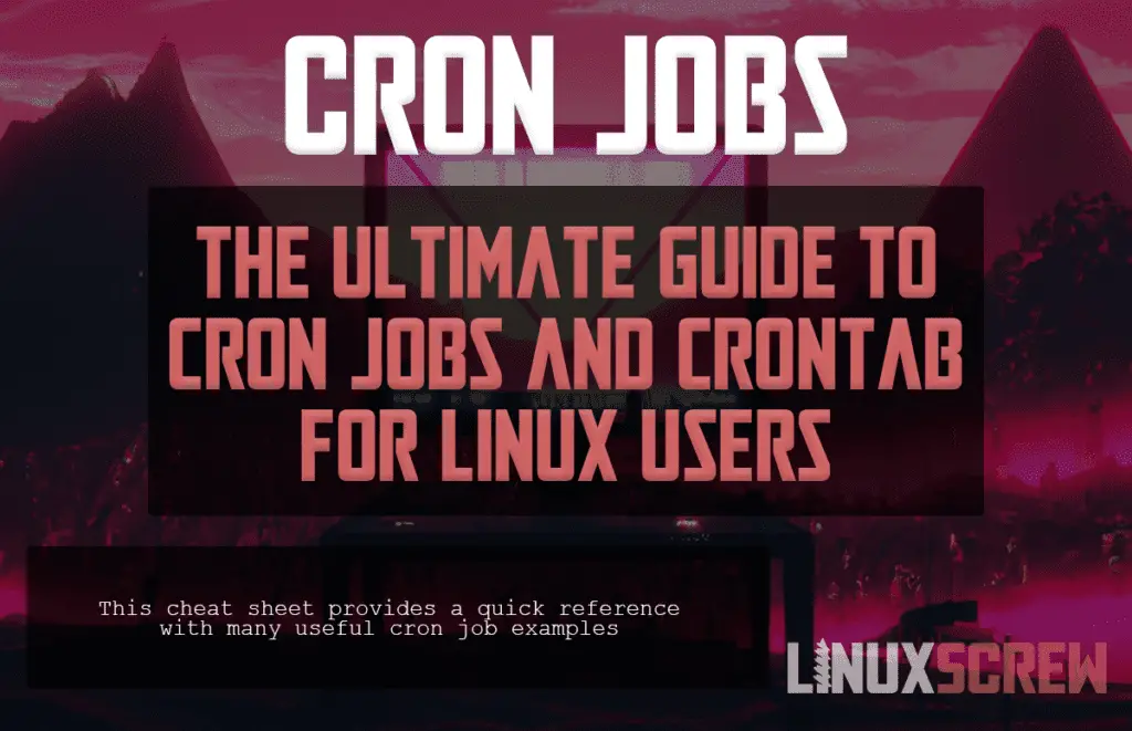 Cron Jobs The Ultimate Crontab Cheat Sheet Linux Guides, Tips and