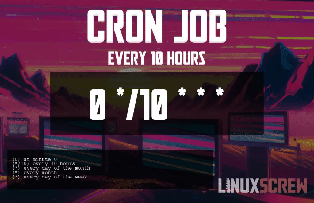 Cron Job Every 10 Hours (Crontab)
