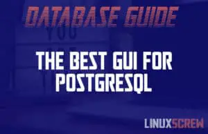 PostgreSQL Best GUI