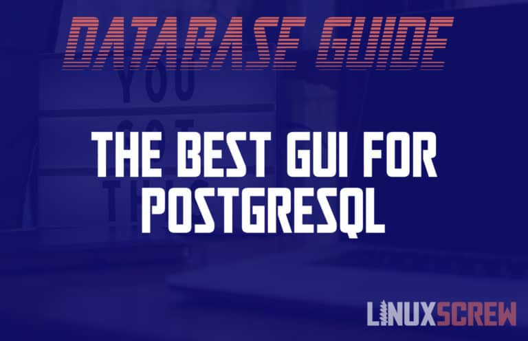 Top 3 Best (FREE) GUIs for PostgreSQL in 2022