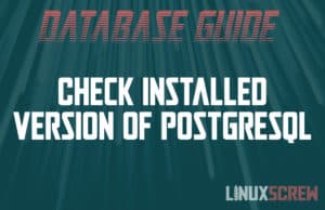PostgreSQL Check Installed Version