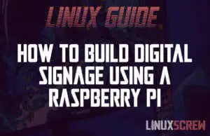Raspberry Pi Digital Signage