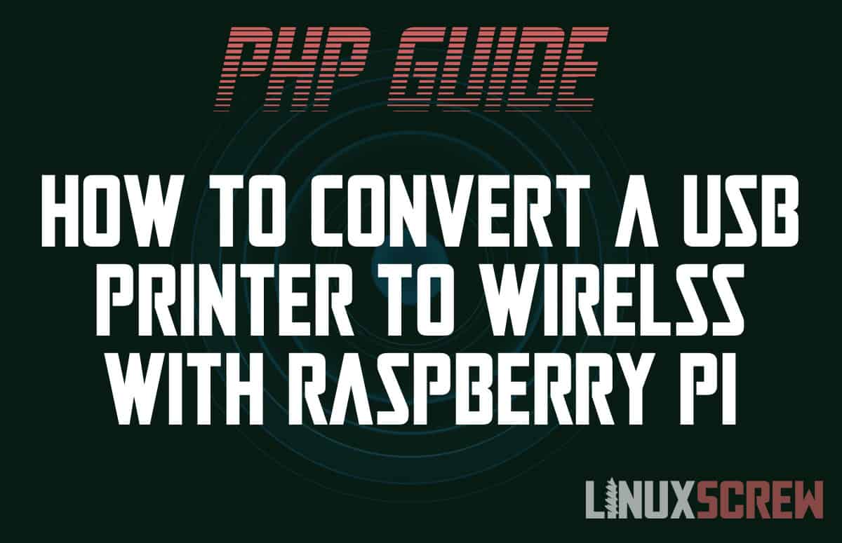 Raspberry Pi Wireless Printer