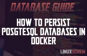 PostgreSQL How to Persist Data in Docker