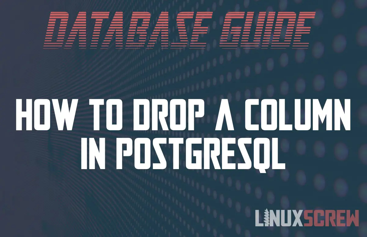 PostgreSQL drop column