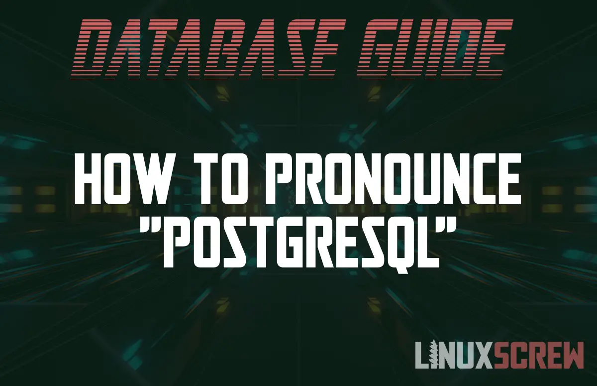 How do you pronounce PostgreSQL